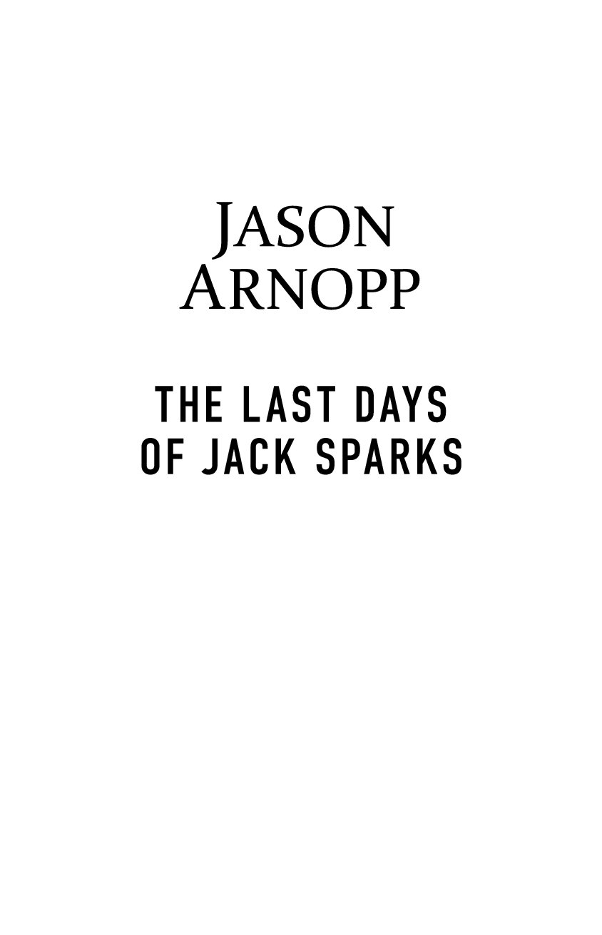 Дата джек. Арнопп, Джейсон. Последние дни Джека Спаркса. Джейсон Арнопп. Книга последние дни Джека Спаркса. Джек Спаркс список семи арт.