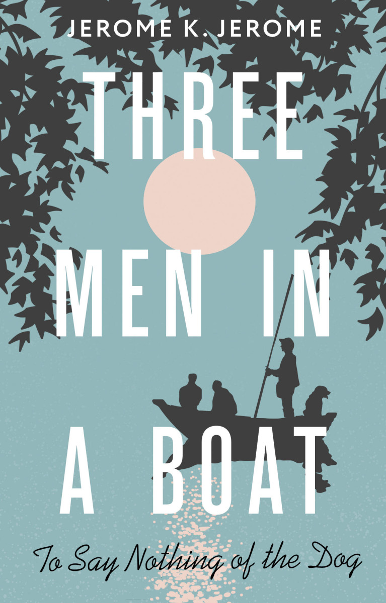 Three Men in a Boat (To say Nothing of the Dog) Three Men in a Boat (To say Nothing of the Dog)