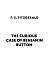 The Curious Case of Benjamin Button and Other Stories The Curious Case of Benjamin Button and Other Stories