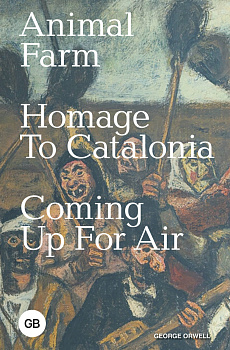 Animal Farm; Homage to Catalonia; Coming Up for Air Animal Farm; Homage to Catalonia; Coming Up for Air