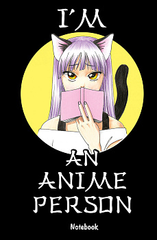I'm an anime person. Блокнот для истинных анимешников I'm an anime person. Блокнот для истинных анимешников