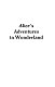 Alice's Adventures in Wonderland. Through the Looking-Glass, and What Alice Found There Alice's Adventures in Wonderland. Through the Looking-Glass, and What Alice Found There